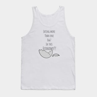 Eating More Than One Egg In This Economy?! Tank Top